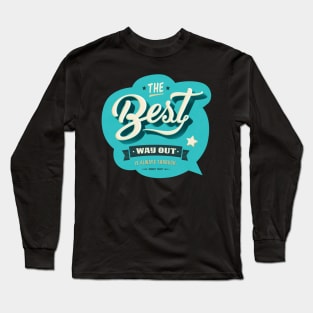 Way out Long Sleeve T-Shirt